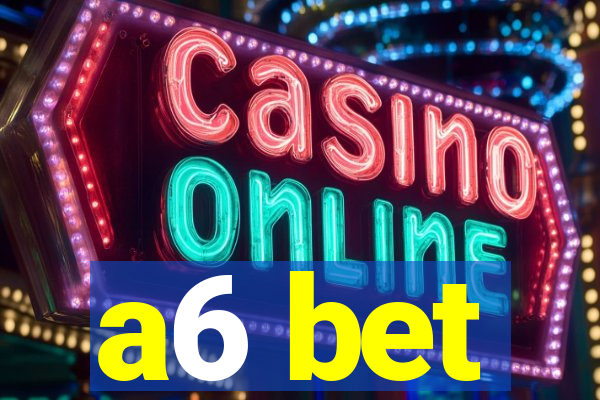 a6 bet